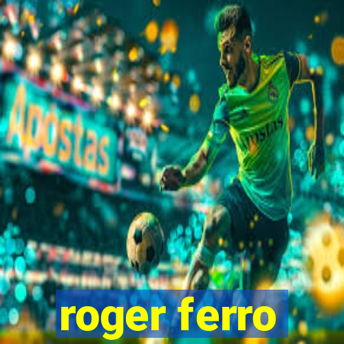 roger ferro